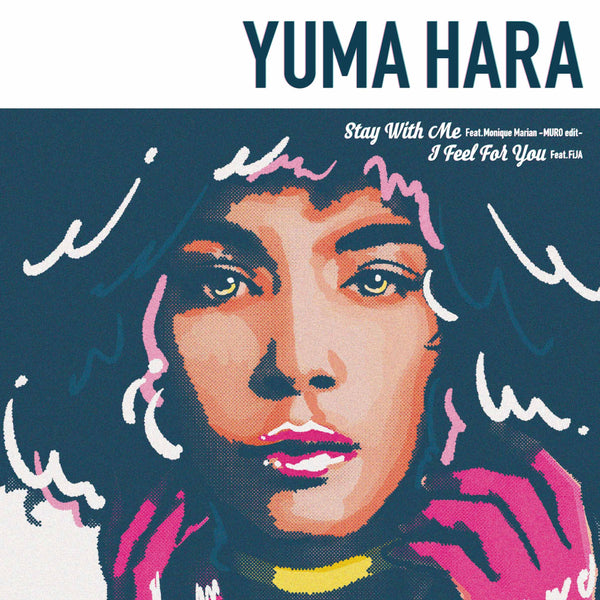 YUMA HARA『Stay With Me (MURO edit) / I Feel For You』7inch