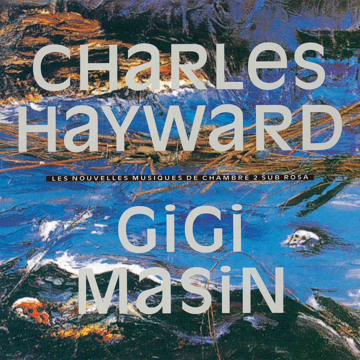 Gigi Masin / Charles Hayward『Les Nouvelles Musiques De Chambre Volume