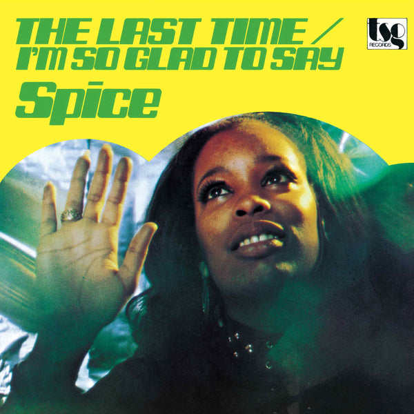 SPICE『The Last Time / I'm So Glad To Say』7inch