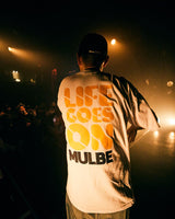 MULBE『LIFE GOES ON』T-shirts