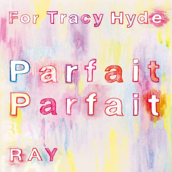 For Tracy Hyde / RAY『フランボワーズ・パルフェのために』7inch