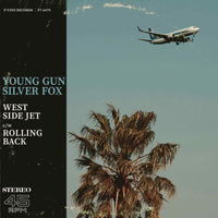 YOUNG GUN SILVER FOX『West Side Jet / Rolling Back』7inch