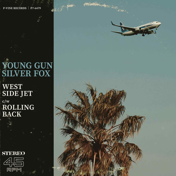 YOUNG GUN SILVER FOX『West Side Jet / Rolling Back』7inch – P-VINE 