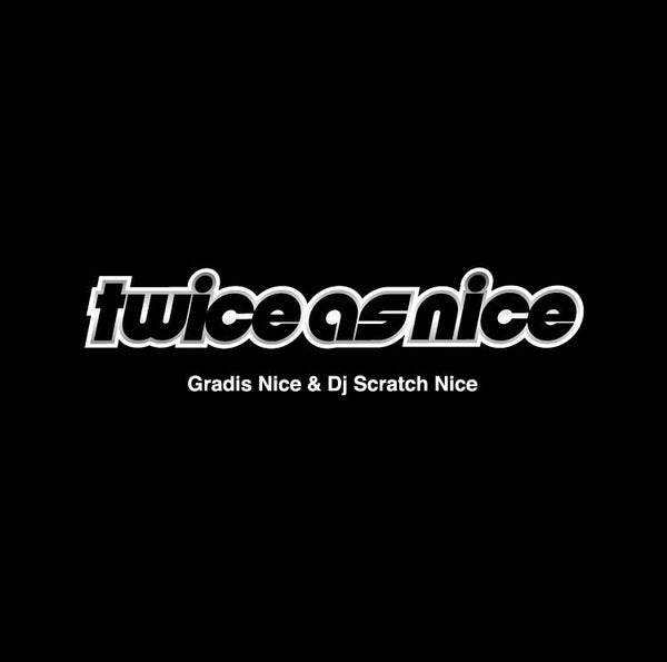 GRADIS NICE & DJ SCRATCH NICE『Twice As Nice』LP