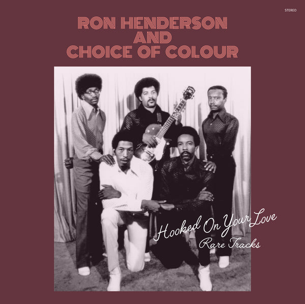 RON HENDERSON AND CHOICE OF COLOUR『Hooked On Your Love - Rare Tracks』LP