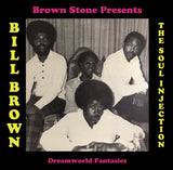 BILL BROWN AND THE SOUL INJECTION『Dreamworld Fantasies』LP